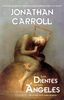 "LOS DIENTES DE LOS �NGELES" de Jonathan Carroll.
